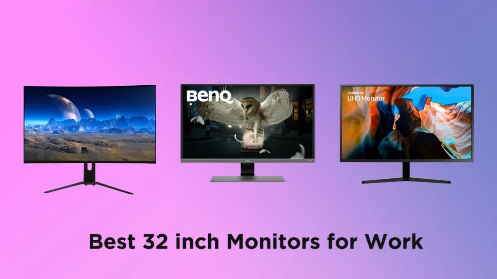 Best 32-inch Monitors for Work