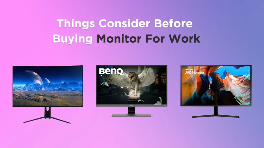 How to Choose the Right Monitor For Work