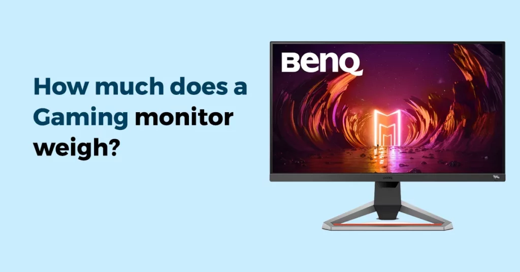How much does a gaming monitor weigh?