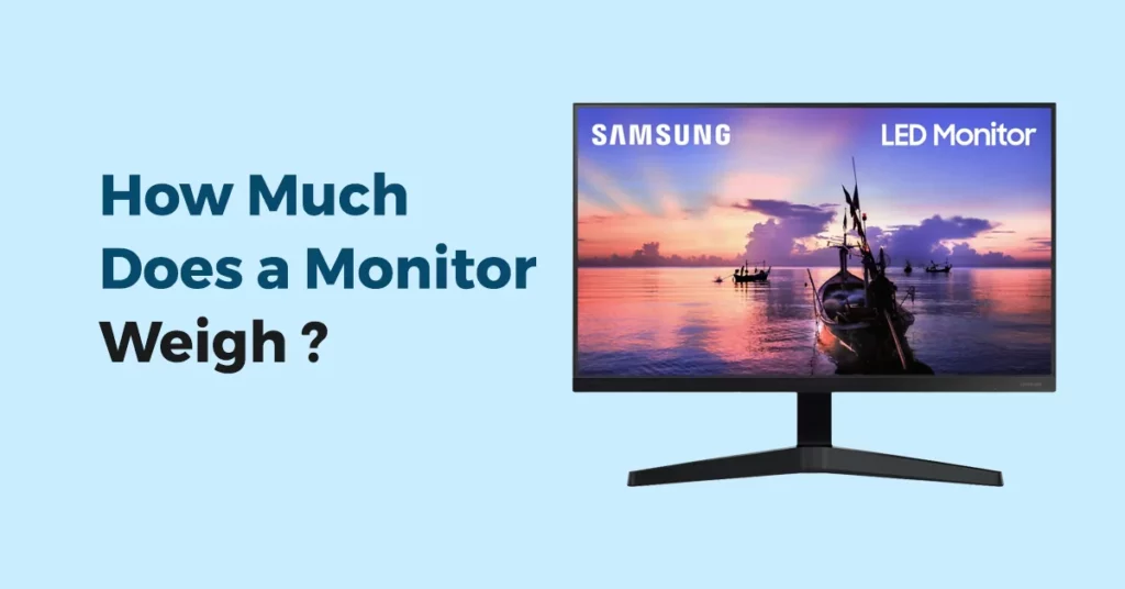 How Much Does a Monitor Weigh

