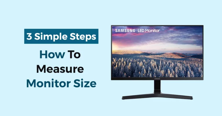 Monitor Size: How To Measure it [3 Simple Steps]