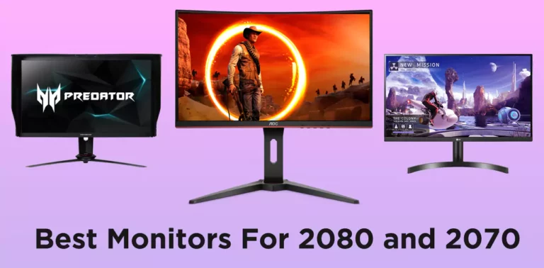Best Monitors for 2080 and 2070 [2022] – Top Picks