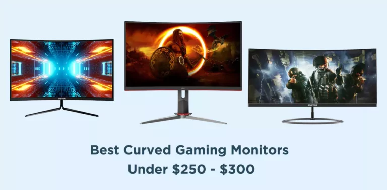 Best Curved Gaming Monitors under $250 – $300 in 2022