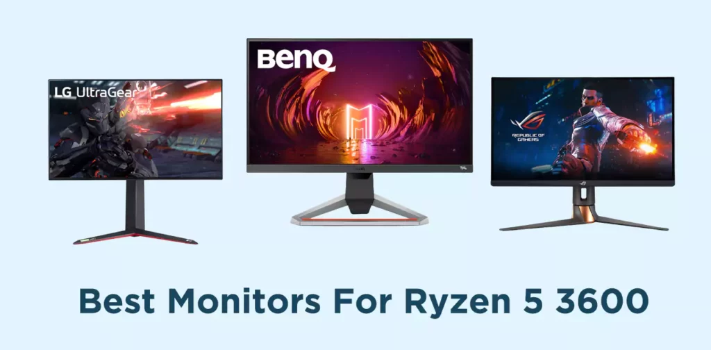Best Monitors for Ryzen 5 3600