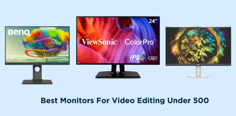 Best Monitors For Video Editing Under 500