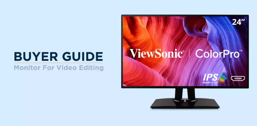 How to Choose the Right Monitor For Video Editing