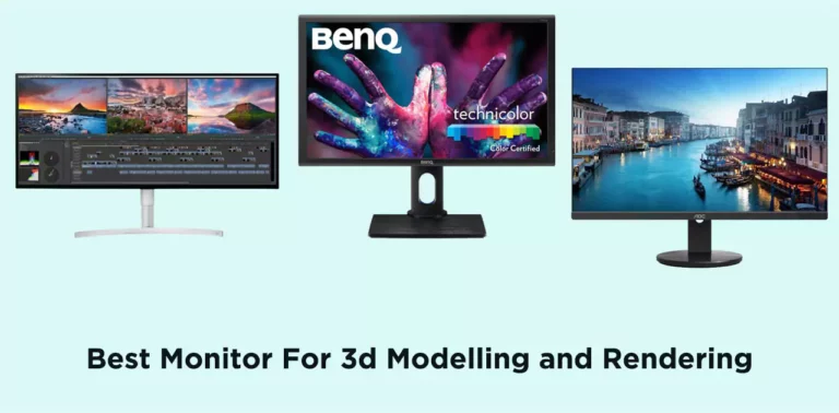 Best Monitors For 3d Modeling and Rendering in 2022
