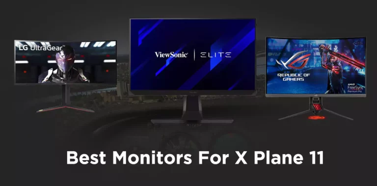 14 Best Monitors For X Plane 11 (Flight Simulator) in 2022