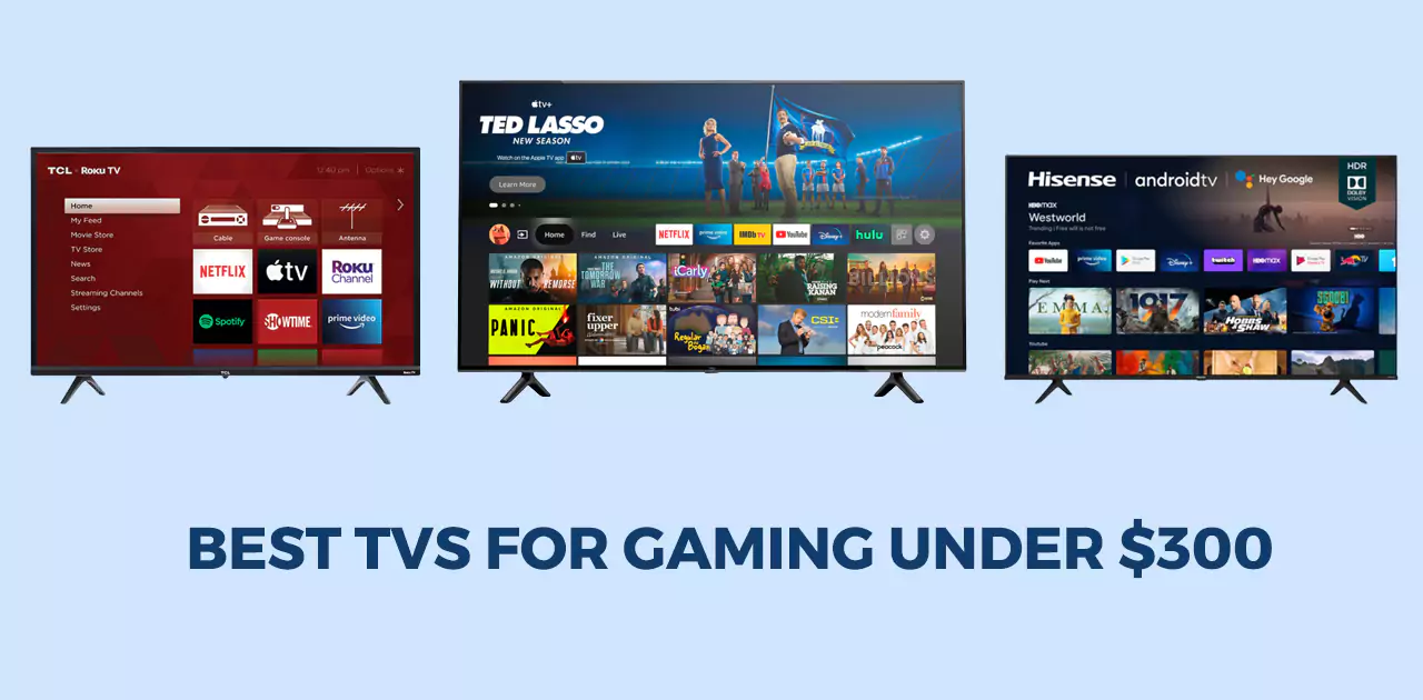 Best TVs for Gaming Under $300