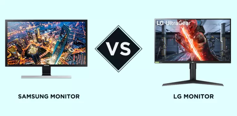 LG vs Samsung Monitor: Which Monitor Is Better?